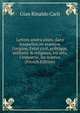 Lettres am?ricaines, dans lesquelles on examine l'origine, l'etat civil, politique, militaire & religieux, les arts, l'industrie, les science (French Edition), Gian Rinaldo Carli 