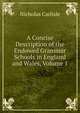A Concise Description of the Endowed Grammar Schools in England and Wales, Volume 1, Nicholas Carlisle 