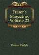 Fraser's Magazine, Volume 22, Carlyle, Thomas, 1795-1881 