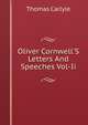 Oliver Cornwell'S Letters And Speeches Vol-Ii, Carlyle, Thomas, 1795-1881 