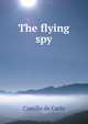 The flying spy, Camillo de Carlo 