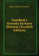 Handbok I Svenska Kyrkans Historia (Swedish Edition), Bp Carl Alfred Cornelius 
