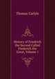 History of Friedrich the Second Called Frederick the Great, Volume 1, Carlyle, Thomas, 1795-1881 