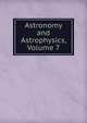 Astronomy and Astrophysics, Volume 7, 