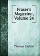 Fraser's Magazine, Volume 24, Carlyle, Thomas, 1795-1881 