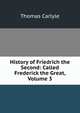 History of Friedrich the Second: Called Frederick the Great, Volume 3, Carlyle, Thomas, 1795-1881 