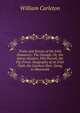 Traits and Stories of the Irish Peasantry: The Donagh; Or, the Horse-Stealers. Phil Purcell, the Pig Driver. Geography of an Irish Oath. the Lianhan Shee. Going to Maynooth, William Carleton 