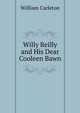 Willy Reilly and His Dear Cooleen Bawn, William Carleton 