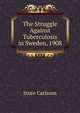 The Struggle Against Tuberculosis in Sweden, 1908, Sture Carlsson 