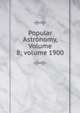 Popular Astronomy, Volume 8; volume 1900, 