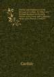 Charter and Ordinances of the Borough of Carlisle: To Which Are Prefixed Incidents of the Early History of the Town, with a Succinct Notice of Its Present Condition, Carlisle 
