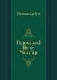 Heroes and Hero-Worship, Carlyle, Thomas, 1795-1881 