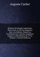 Histoire Du Peuple Am?ricain: ?tats-Unis, Et De Ses Rapports Avec Les Indiens, Depuis La Fondation Des Colonies Anglaises Jusqu'? La R?volution De 1776, Volume 1 (French Edition), Auguste Carlier 