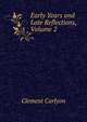 Early Years and Late Reflections, Volume 2, Clement Carlyon 