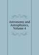 Astronomy and Astrophysics, Volume 4, 