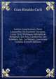 Lettres Am?ricaines: Dans Lesquelles On Examine L'origine, L'etat Civil, Politique, Militaire & Religieux, Les Arts, L'industrie, Les Sciences, Les . La Nature, L'ancienne Commu (French Edition), Gian Rinaldo Carli 