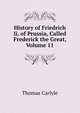 History of Friedrich Ii. of Prussia, Called Frederick the Great, Volume 11, Thomas Carlyle 