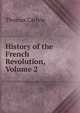 History of the French Revolution, Volume 2, Thomas Carlyle 