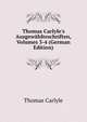 Thomas Carlyle's Ausgew?hlteschriften, Volumes 3-4 (German Edition), Thomas Carlyle 