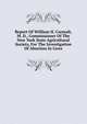 Report Of William H. Carmalt, M. D., Commissioner Of The New York State Agricultural Society, For The Investigation Of Abortion In Cows, 