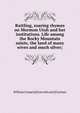 Rattling, roaring rhymes on Mormon Utah and her institutions. Life among the Rocky Mountain saints, the land of many wives and much silver;, William Cooper] [from old catal [Carman 