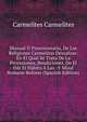 Manual O Procesionario, De Las Religiosas Carmelitas Descalzas: En El Qual Se Trata De La Procesiones, Bendiciones, De El Dar El Habito A Las . Y Misal Romano Reform (Spanish Edition), Carmelites Carmelites 
