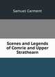 Scenes and Legends of Comrie and Upper Strathearn, Samuel Carment 