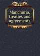 Manchuria, treaties and agreements, 