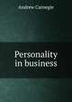 Personality in business, Andrew Carnegie 