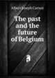 The past and the future of Belgium, Albert Joseph Carnoy 