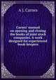 Carnes' manual on opening and closing the books of joint stock companies. A work designed for experienced book-keepers, A J. Carnes 