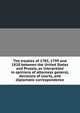 The treaties of 1785, 1799 and 1828 between the United States and Prussia, as interpreted in opinions of attorneys general, decisions of courts, and diplomatic correspondence, 