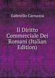 Il Diritto Commerciale Dei Romani (Italian Edition), Gabriello Carnazza 