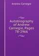 Autobiography of Andrew Carnegie, Pages 78-2966, Andrew Carnegie 