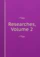 Researches, Volume 2, 
