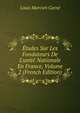 ?tudes Sur Les Fondateurs De L'unit? Nationale En France, Volume 2 (French Edition), Louis Marcien Carne 