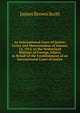 An International Court of Justice: Letter and Memorandum of January 12, 1914, to the Netherland Minister of Foreign Affairs, in Behalf of the Establishment of an International Court of Justice, Scott, James Brown, 1866-1943 