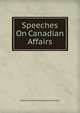 Speeches On Canadian Affairs, Henry Howard Molyneux Carnarvon 
