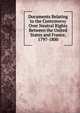 Documents Relating to the Controversy Over Neutral Rights Between the United States and France, 1797-1800, 