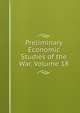 Preliminary Economic Studies of the War, Volume 18, 