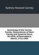Genealogy of the Carney Family: Descendants of Mark Carney and Suzanne Goux, His Wife, of Pownalboro, Maine, 1751-1903, Sydney Howard Carney 