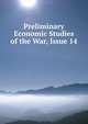 Preliminary Economic Studies of the War, Issue 14, 