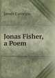 Jonas Fisher, a Poem, James Carnegie 