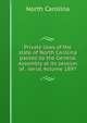 Private laws of the state of North Carolina passed by the General Assembly at its session of . serial Volume 1897, North Carolina 