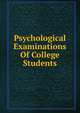 Psychological Examinations Of College Students, 