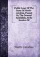 Public Laws Of The State Of North-carolina, Passed By The General Assembly, At Its Session Of, North Carolina 