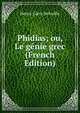 Phidias; ou, Le genie grec (French Edition), Henry Caro-Delvaille 