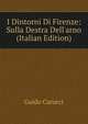 I Dintorni Di Firenze: Sulla Destra Dell'arno (Italian Edition), Guido Carocci 