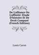 De L'alliance Ou L'affinit?: ?tude D'histoire Et De Droit Compar? (French Edition), Louis Caron 