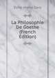 La Philosophie De Goethe (French Edition), Elme-Marie Caro 